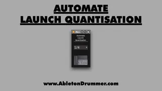 Automate and Change Global Launch Quantisation screenshot